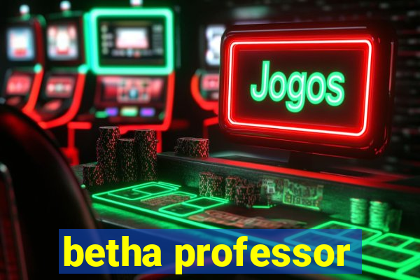 betha professor